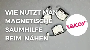 🧲 WIE NUTZT MAN MAGNETISCHE SAUMHILFE BEIM NÄHEN │ @TakoyDE
